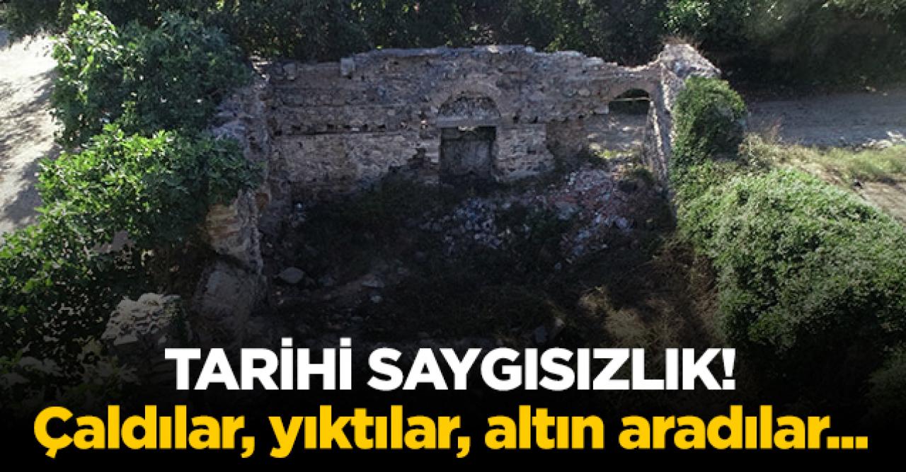 Tarihe büyük saygısızlık! Yıktılar, çaldılar, altın aradılar