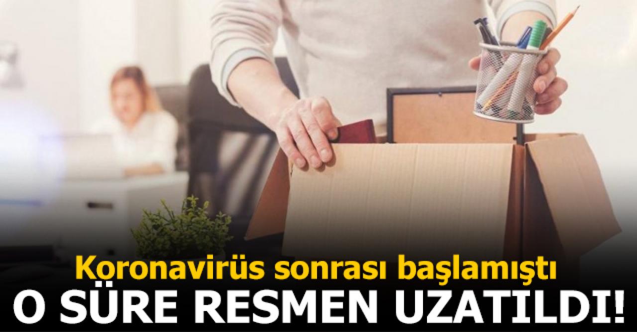 İşten çıkarma yasağı 2 ay daha uzatıldı!