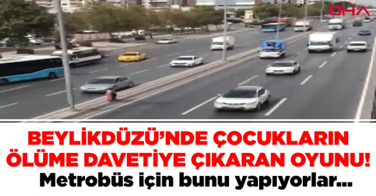 Beylikdüzü'nde çocuklar 'bedava metrobüs' için ölüme daveriye çıkarıyor