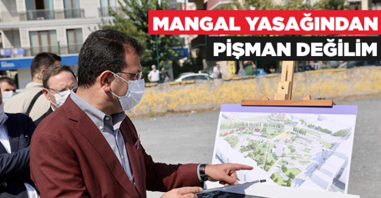 Ekrem İmamoğlu: Mangal yasağından pişman değilim