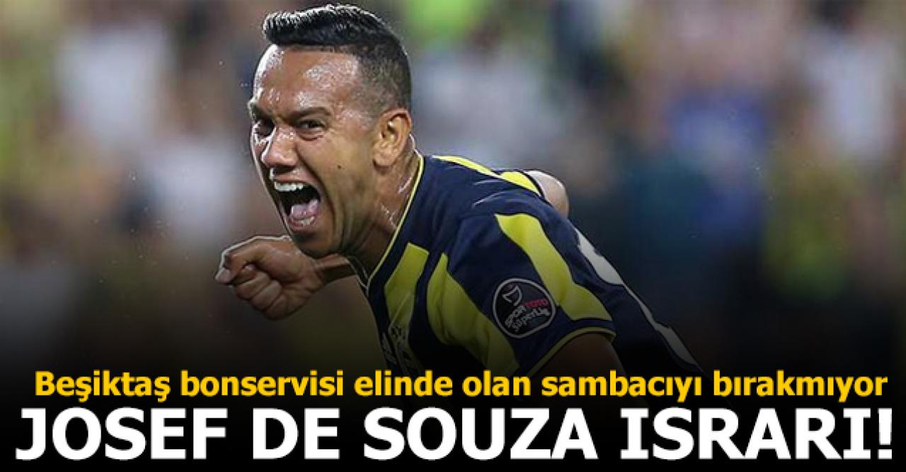 Beşiktaş'ın Josef ısrarı!