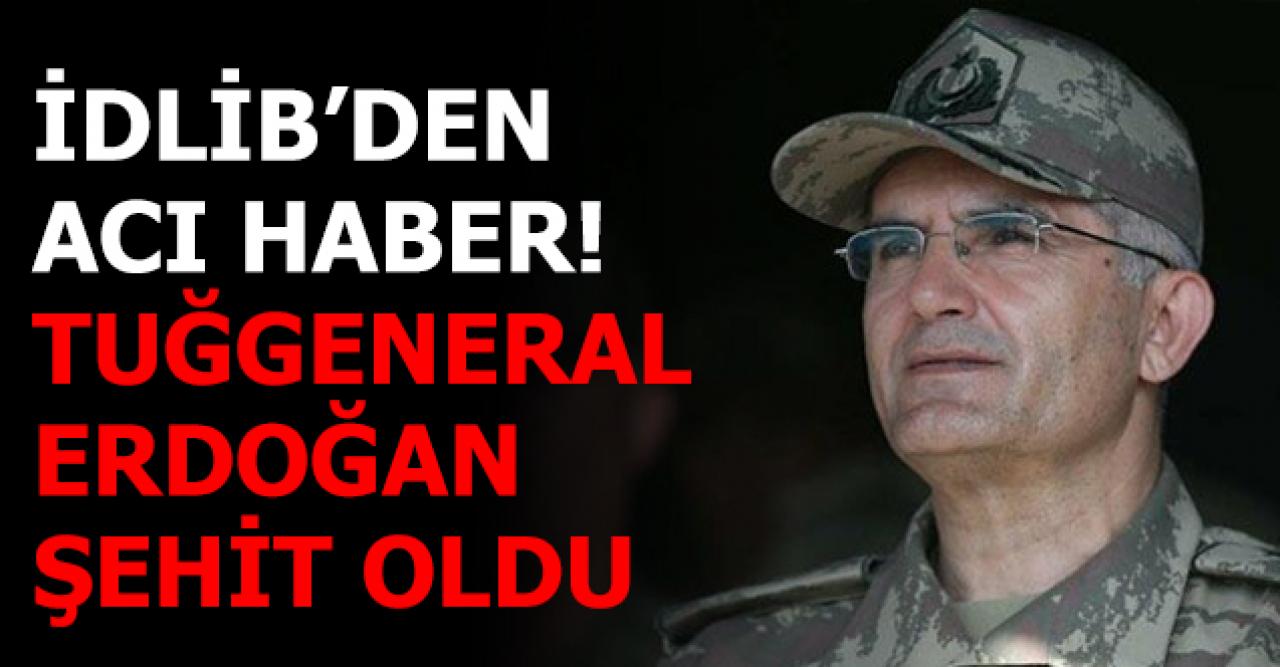 İdlib'den acı haber! Tuğgeneral Sezgin Erdoğan kimdir?