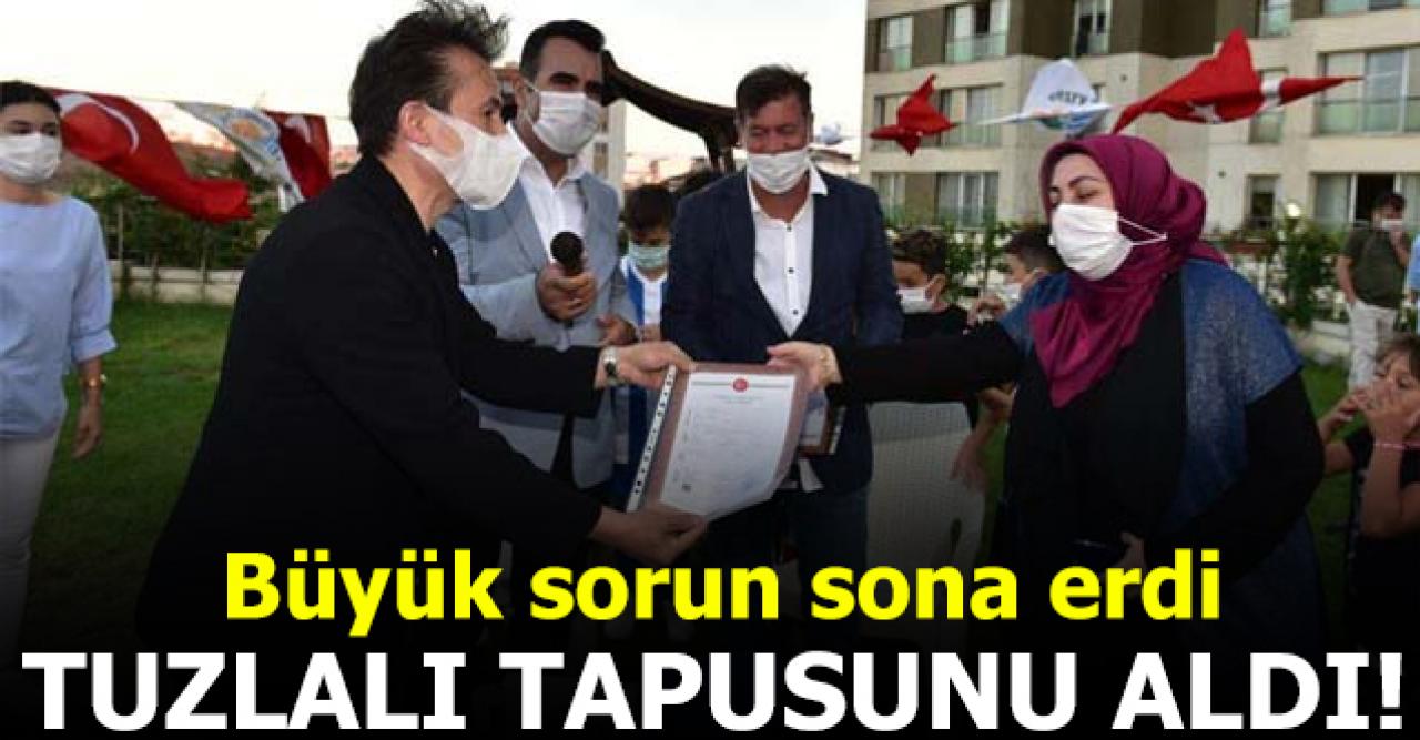 Tuzlalı tapusuna kavuştu! 15 yıllık hasret sona erdi