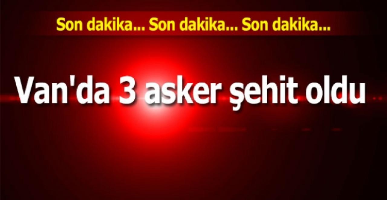 Van'da 3 asker şehit oldu