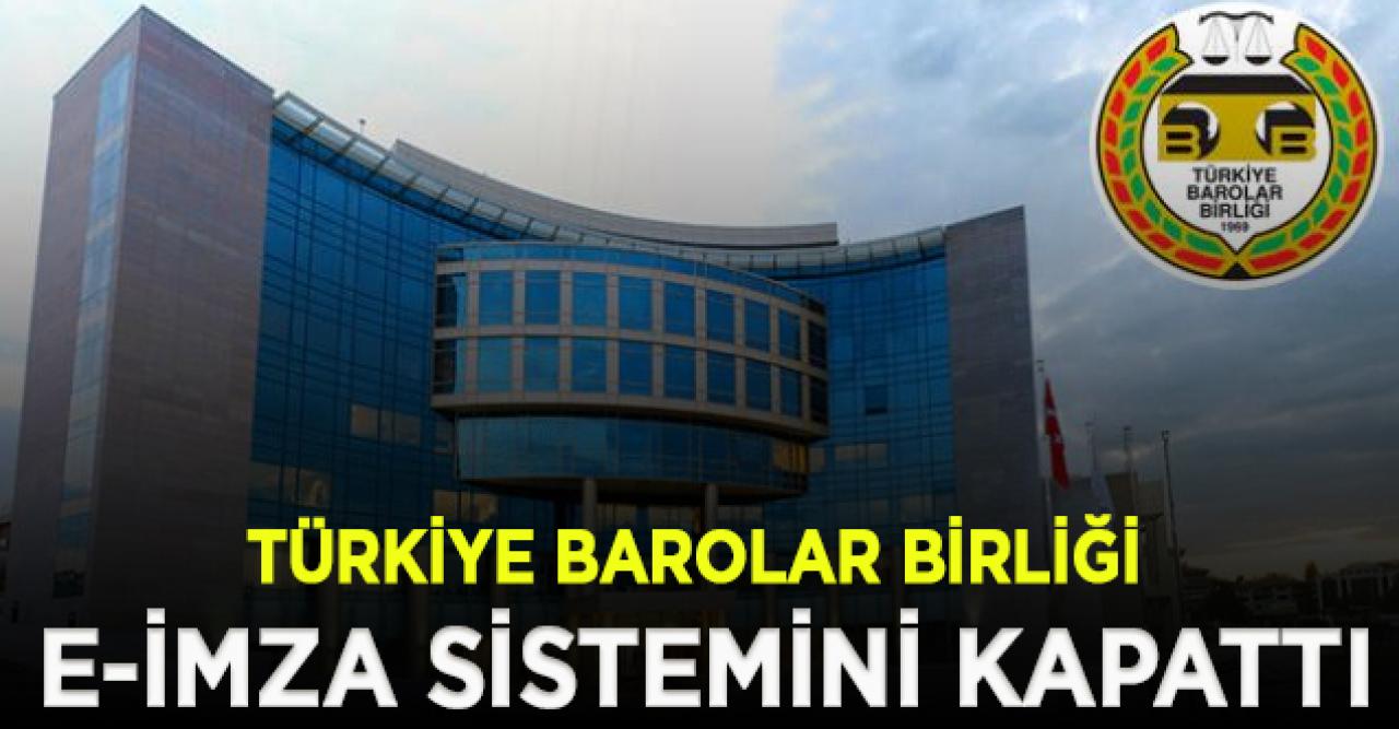 Türkiye Barolar Birliği e-imza sistemini kapattı