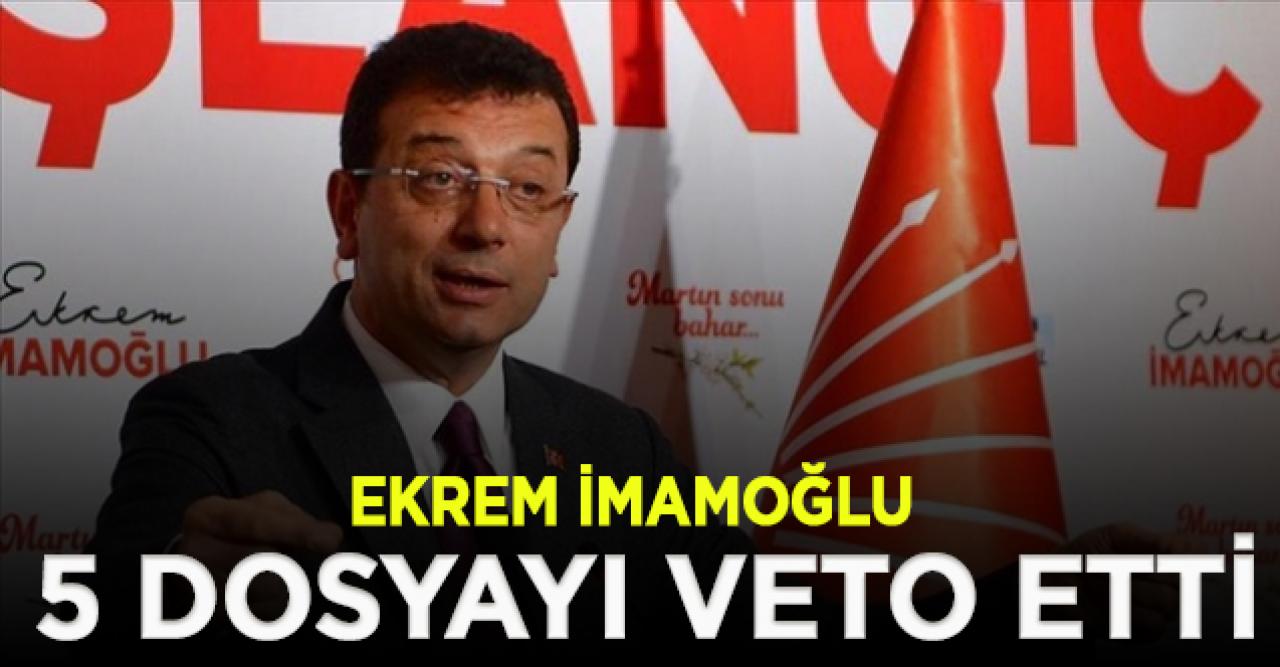 İmamoğlu'ndan AK Parti grubunun oy çokluğu ile kabul ettiği 5 dosyaya veto