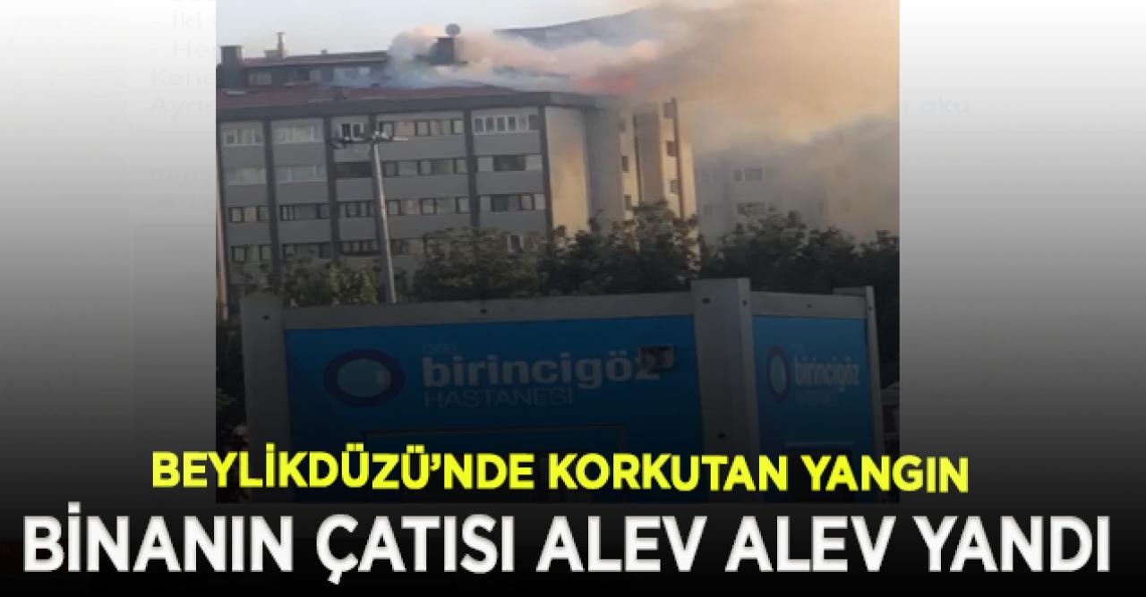 Beylikdüzü'nde binanın çatısı alev alev yandı! İtfaiye ekiplerinin müdahalesi sürüyor