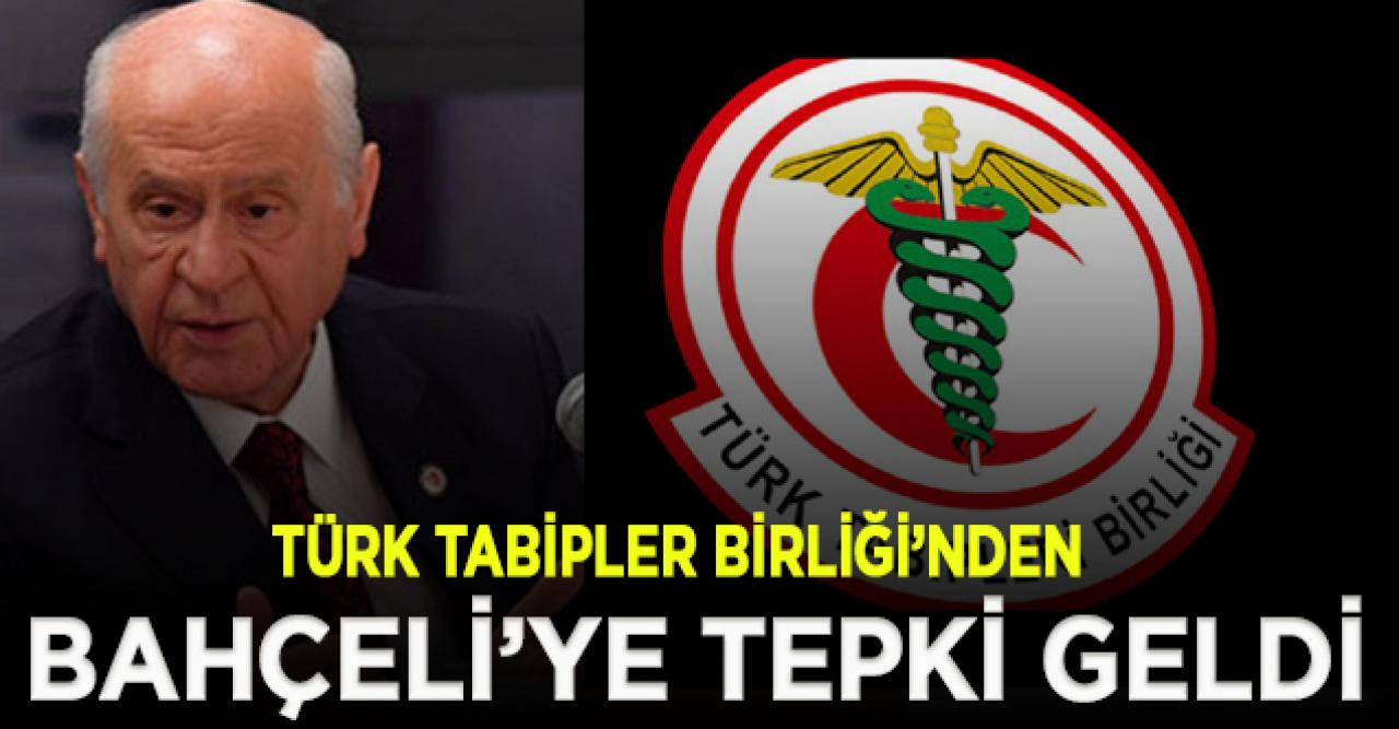 Türk Tabipler Birliği'nden Bahçeli'ye cevap: Binlerce yıldır iyi hekimlik yaptık, yapıyoruz, yapacağız