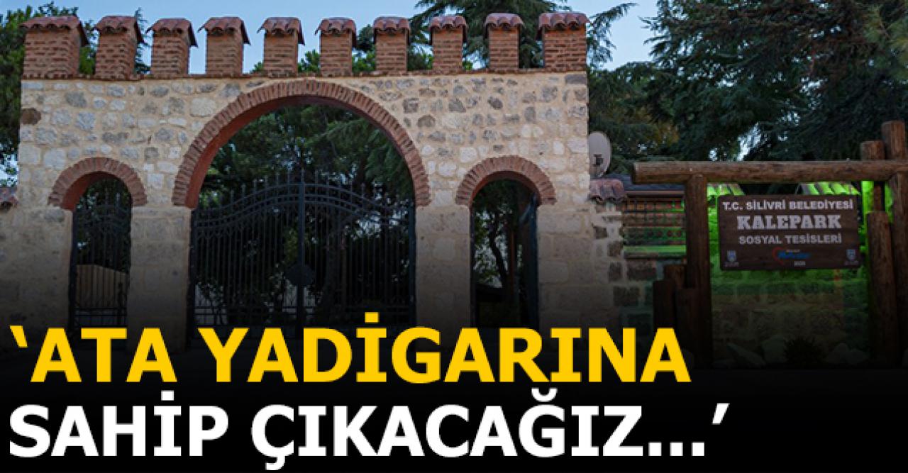 Ata yadigarına sahip çıkacağız