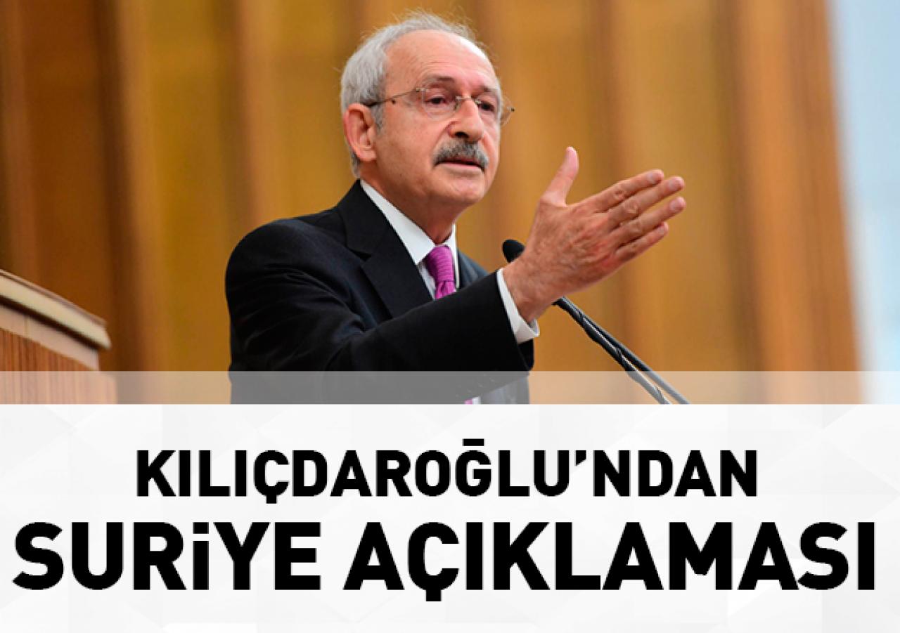 Kılıçdaroğlu'ndan Suriye açıklaması