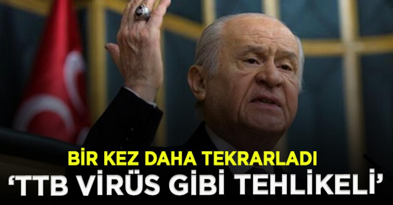 Devlet Bahçeli: Türk Tabipler Birliği derhal kapatılmalıdır