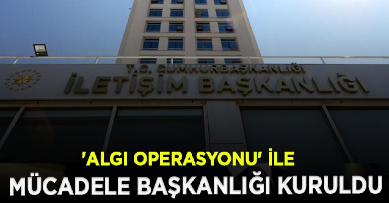 'Algı operasyonu' ile mücadele başkanlığı kuruldu