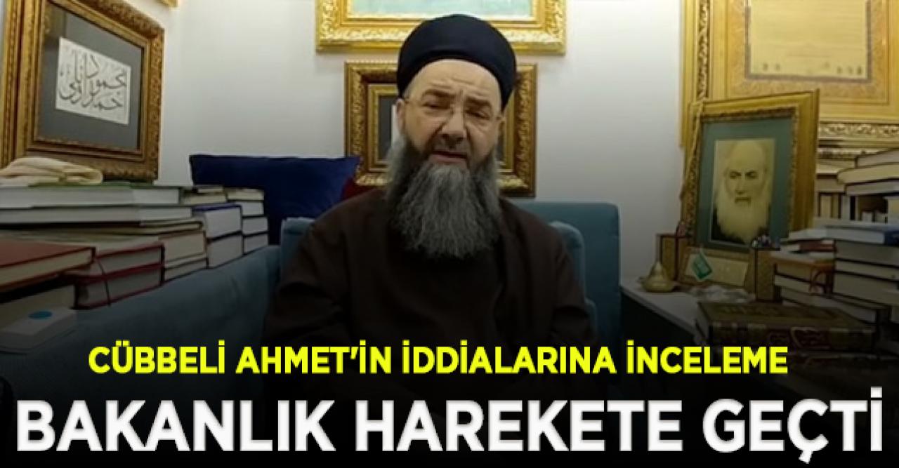 İçişleri'nden Cübbeli Ahmet'in iddialarına inceleme geldi