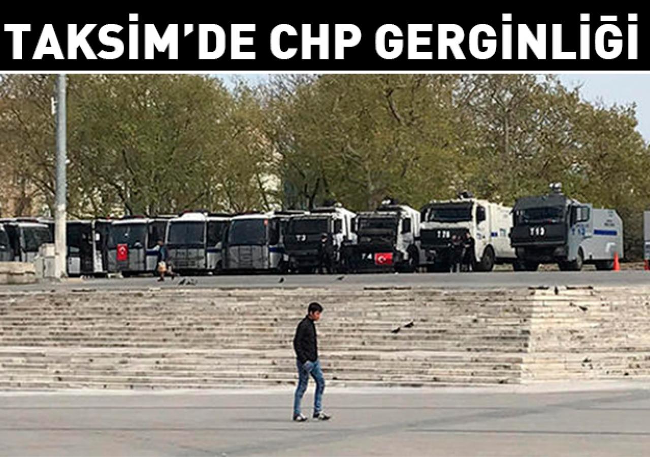 Taksim'de CHP gerginliği