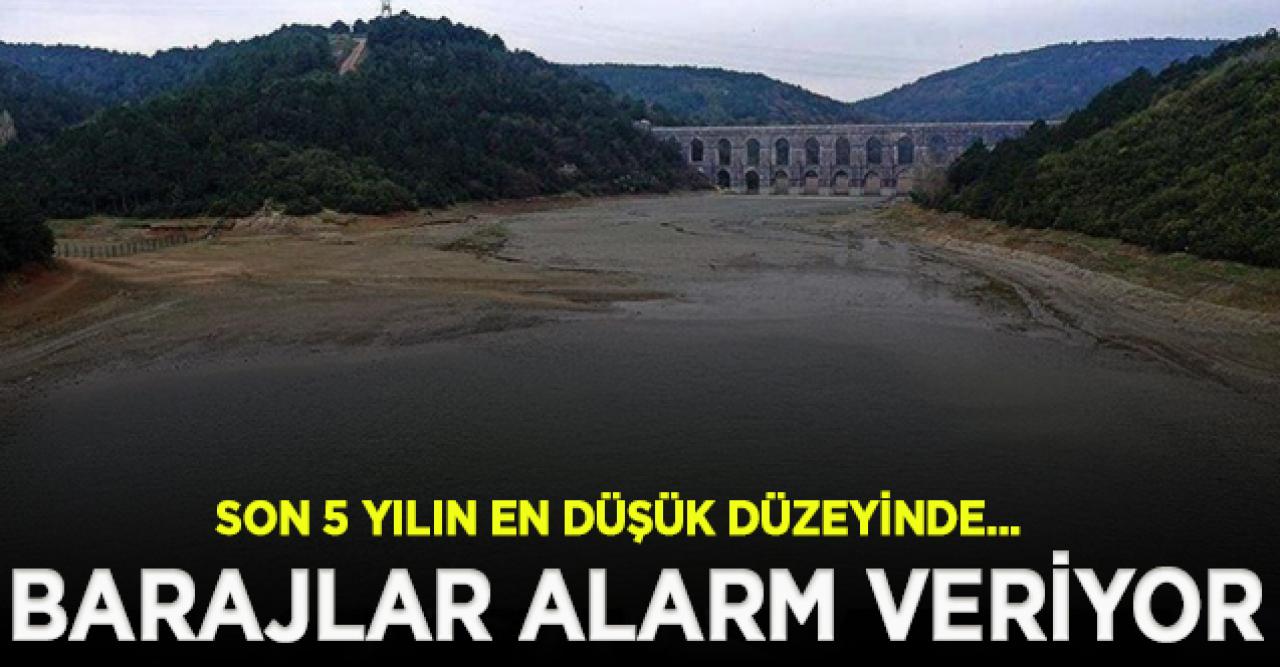 İstanbul'da barajlar alarm veriyor! Son 5 yılın en düşük düzeyinde