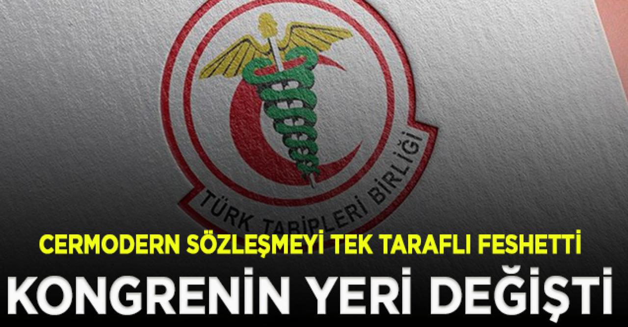 Tabipler Birliği'nin kongresinin yeri değişti