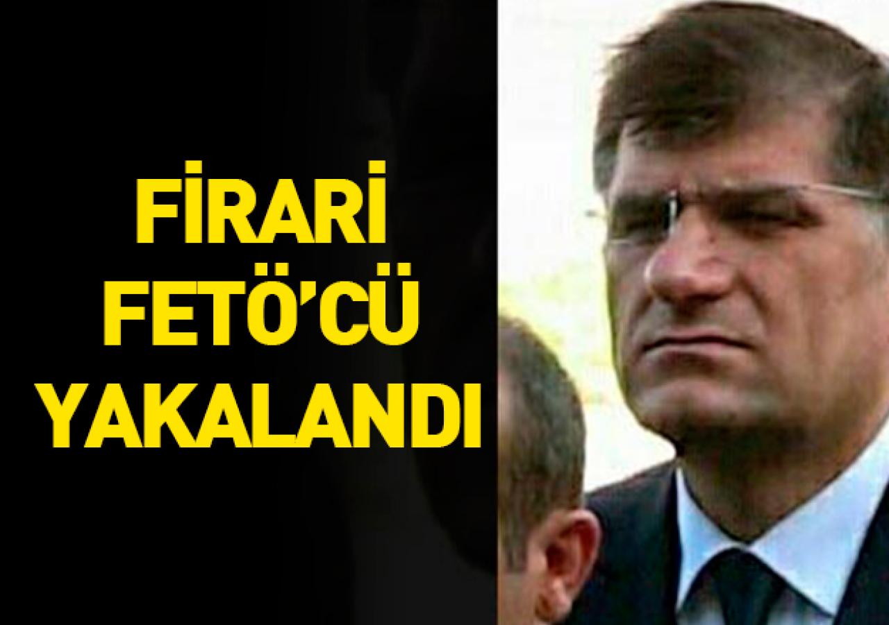 Firari FETÖ'cü yakalandı