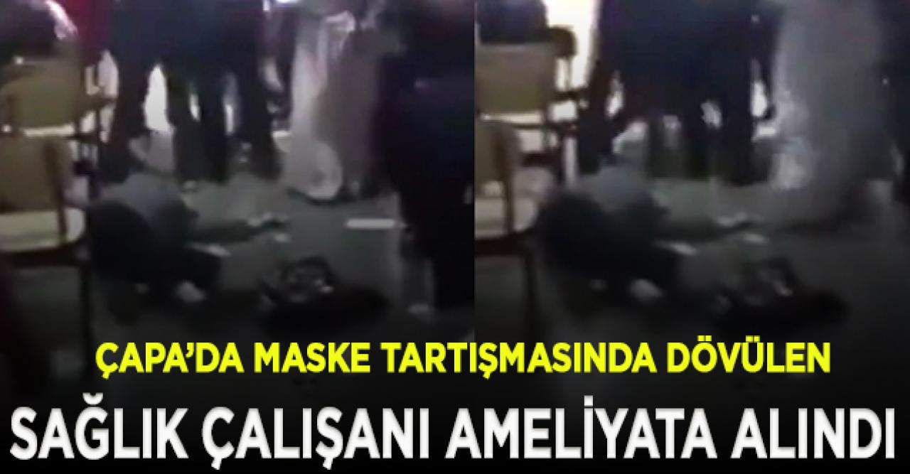 Sağlıkta şiddet bitmiyor! Çapa’da maske tartışmasında dövülen sağlık çalışanı ameliyata alındı