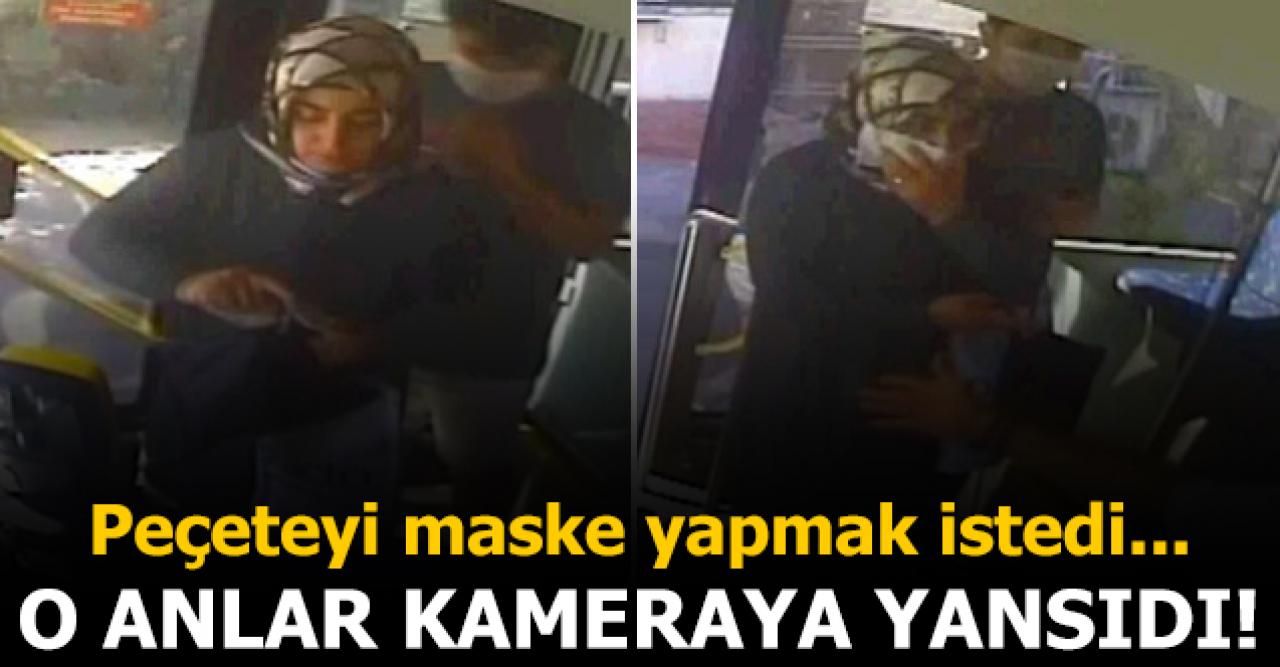 Kadın yolcu peçeteyi maske yapmak istedi ama...