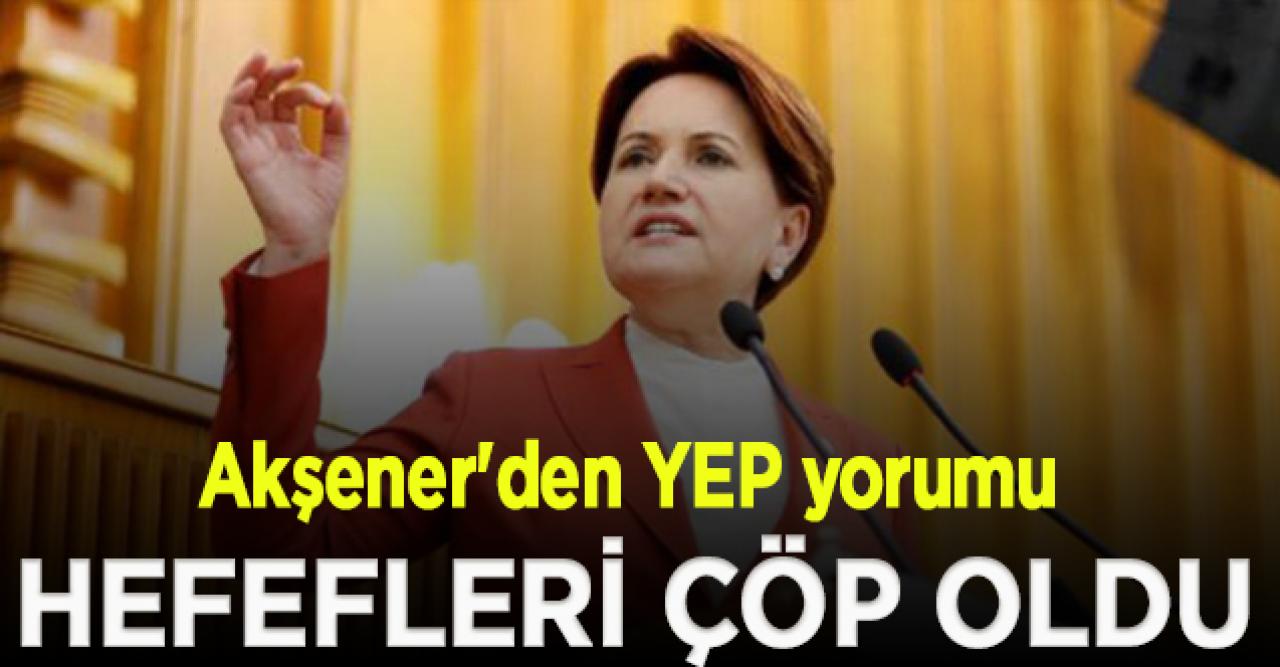 Meral Akşener: Ak Parti 2023 hedeflerinin 'çöp' olduğunu itiraf etti