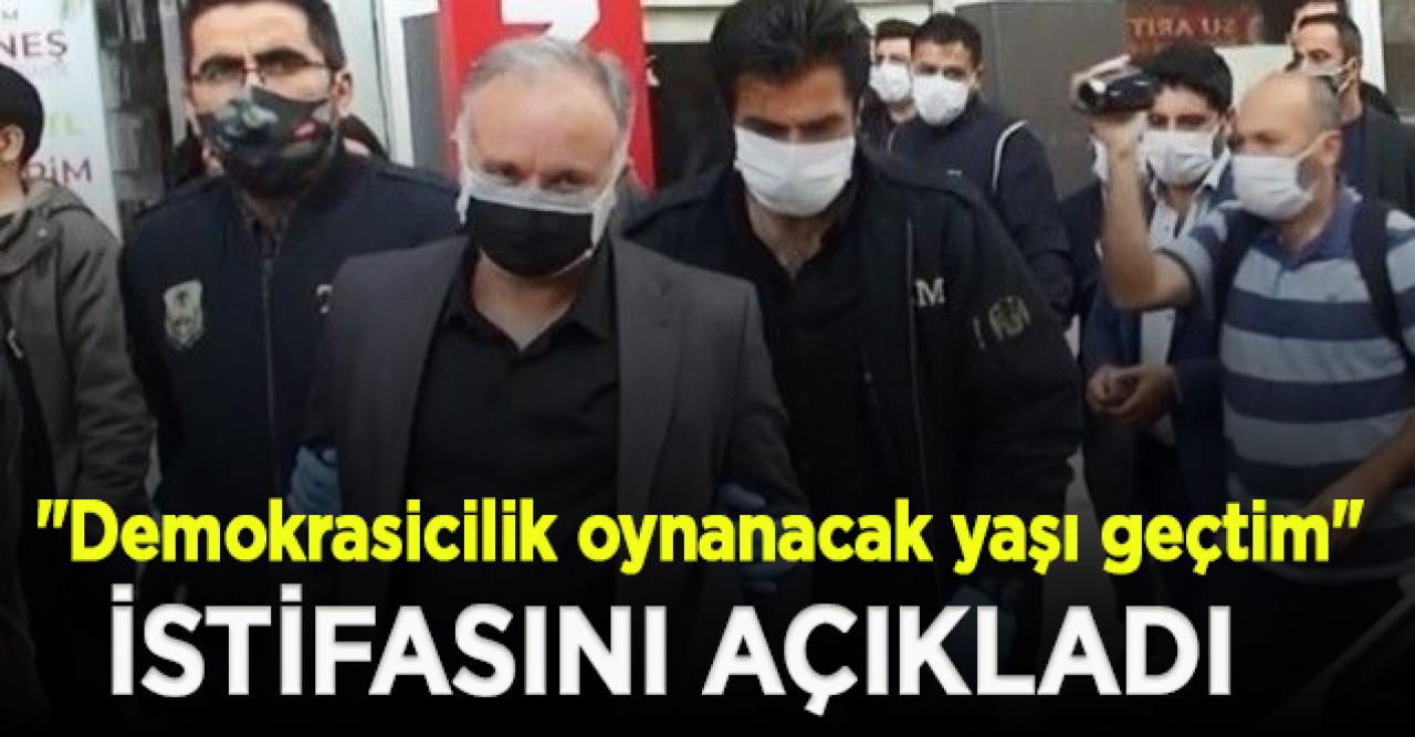 Ayhan Bilgen gözaltında istifasını açıkladı; "Demokrasicilik oynanacak yaşı geçtim"