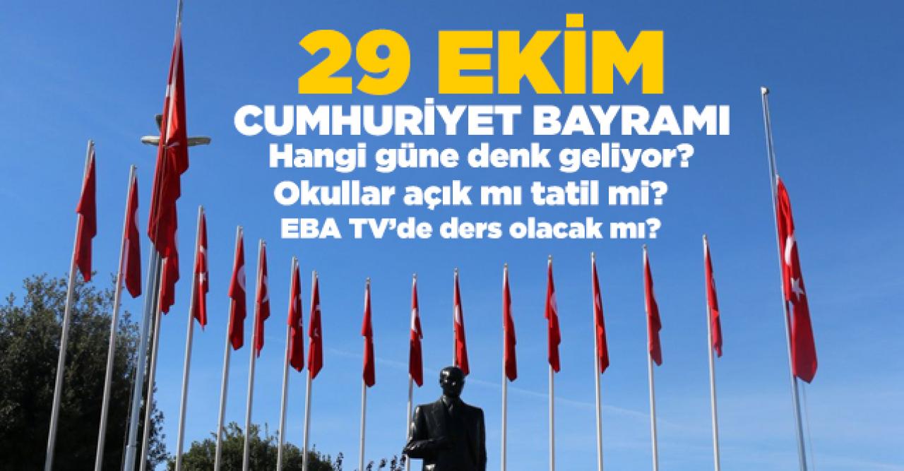 29 Ekim hangi güne denk geliyor? Okullar açık mı tatil mi? EBA TV'de ders olacak mı?