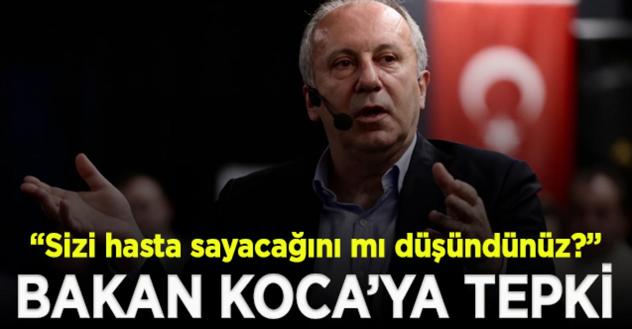 Muharrem İnce'den 'hasta' açıklamasına tepki