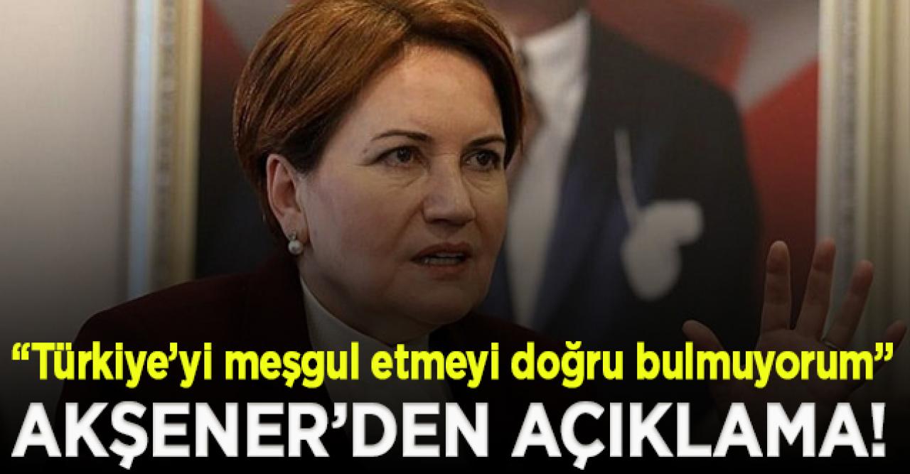 Akşener'den İYİ Parti'deki tartışmalarla ilgili açıklama