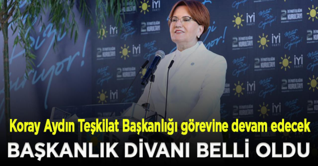 İyi Parti'de Başkanlık Divanı belli oldu