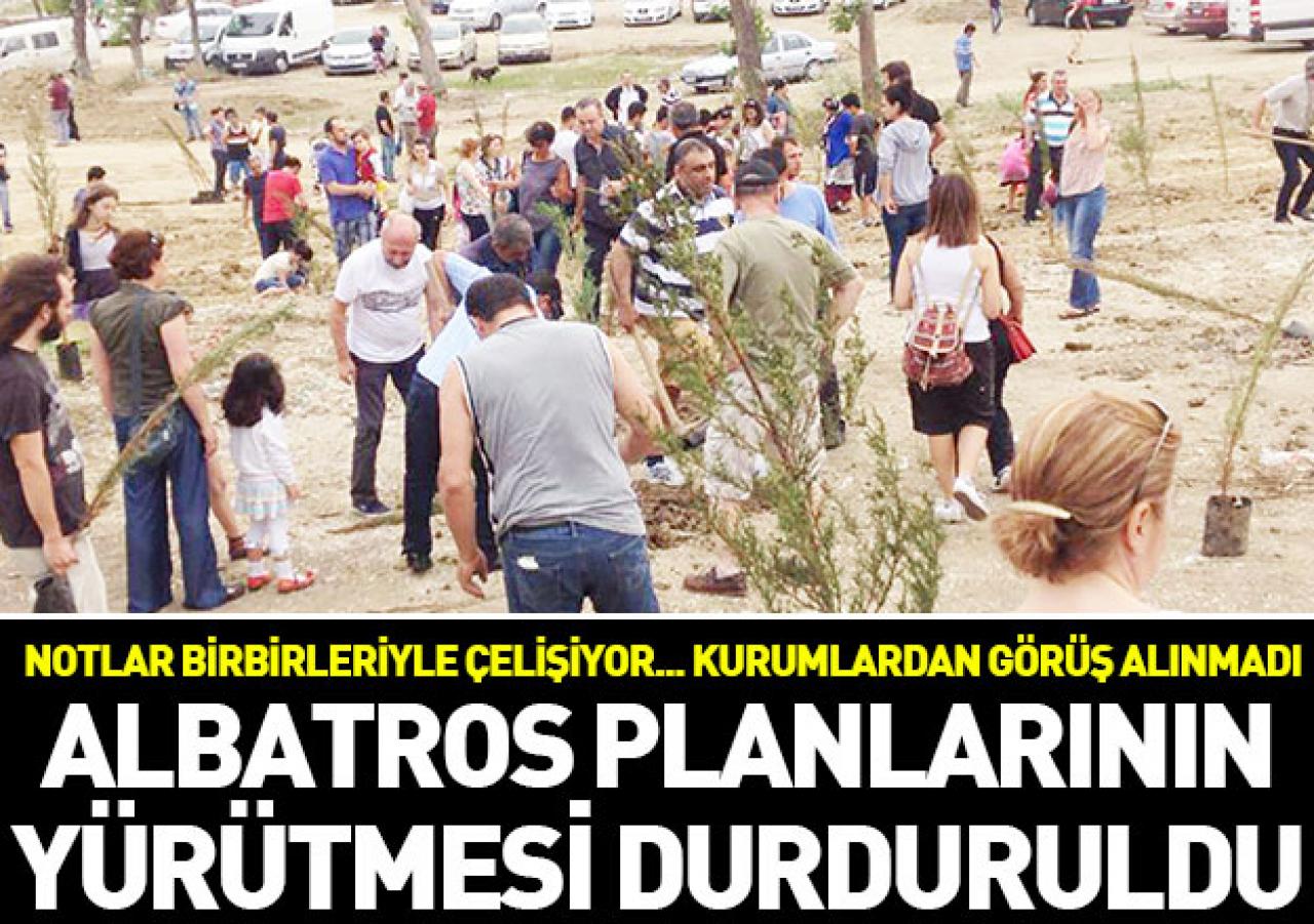 Albatros planlarının yürütmesi durduruldu