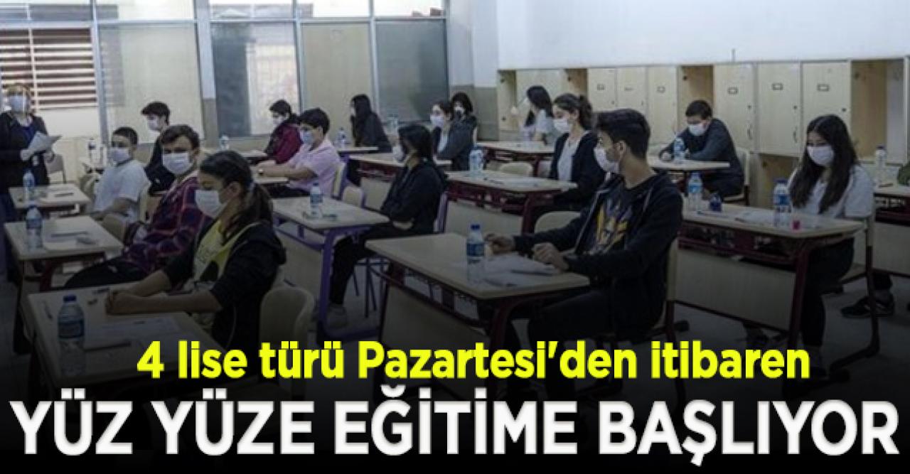 4 lise türü Pazartesi'den itibaren yüz yüze eğitime başlayacak