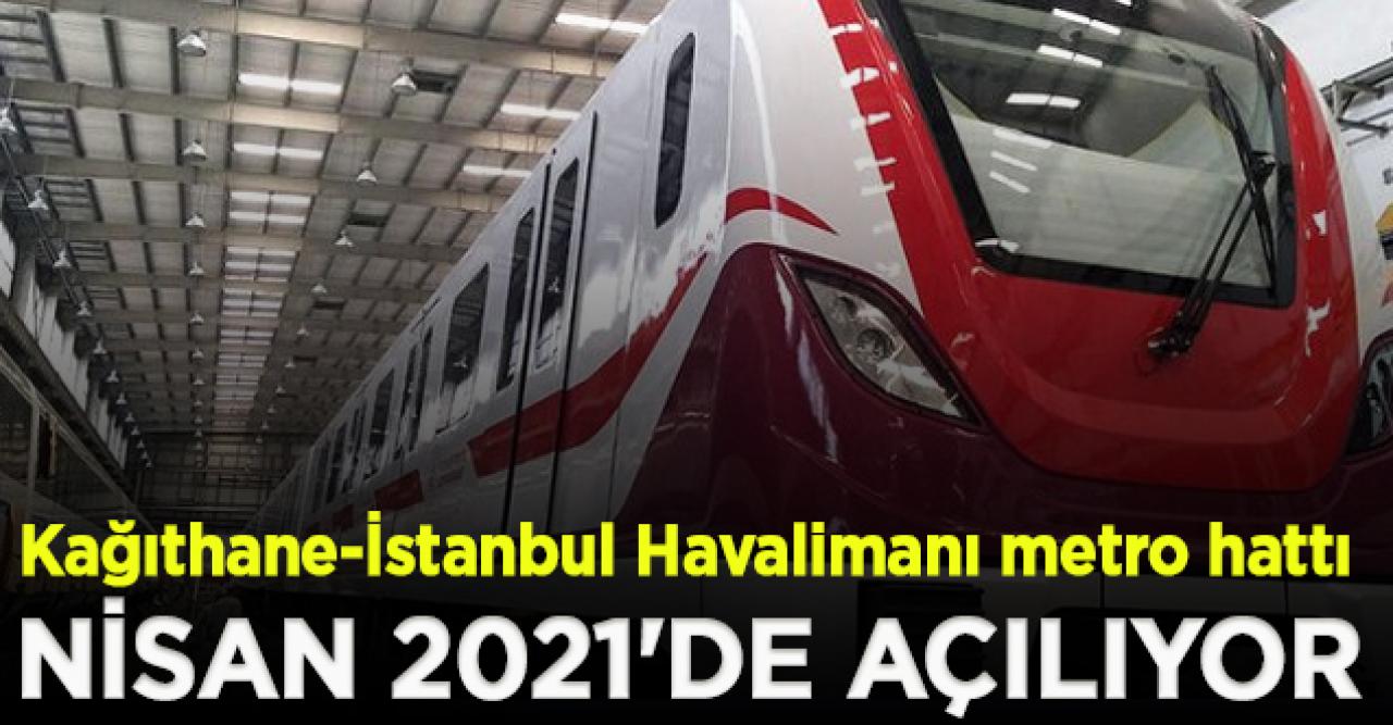 Kağıthane-İstanbul Havalimanı metro hattı Nisan 2021'de açılacak