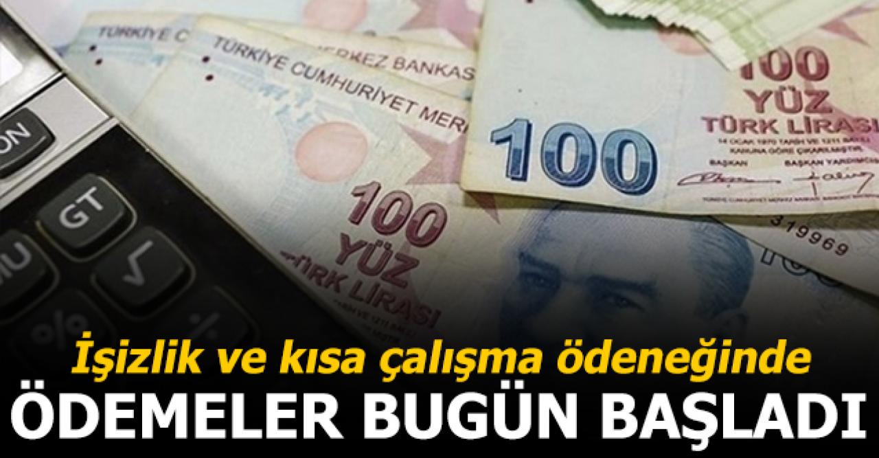 Kısa çalışma ödeneği ve işsizlik ödemeleri başladı