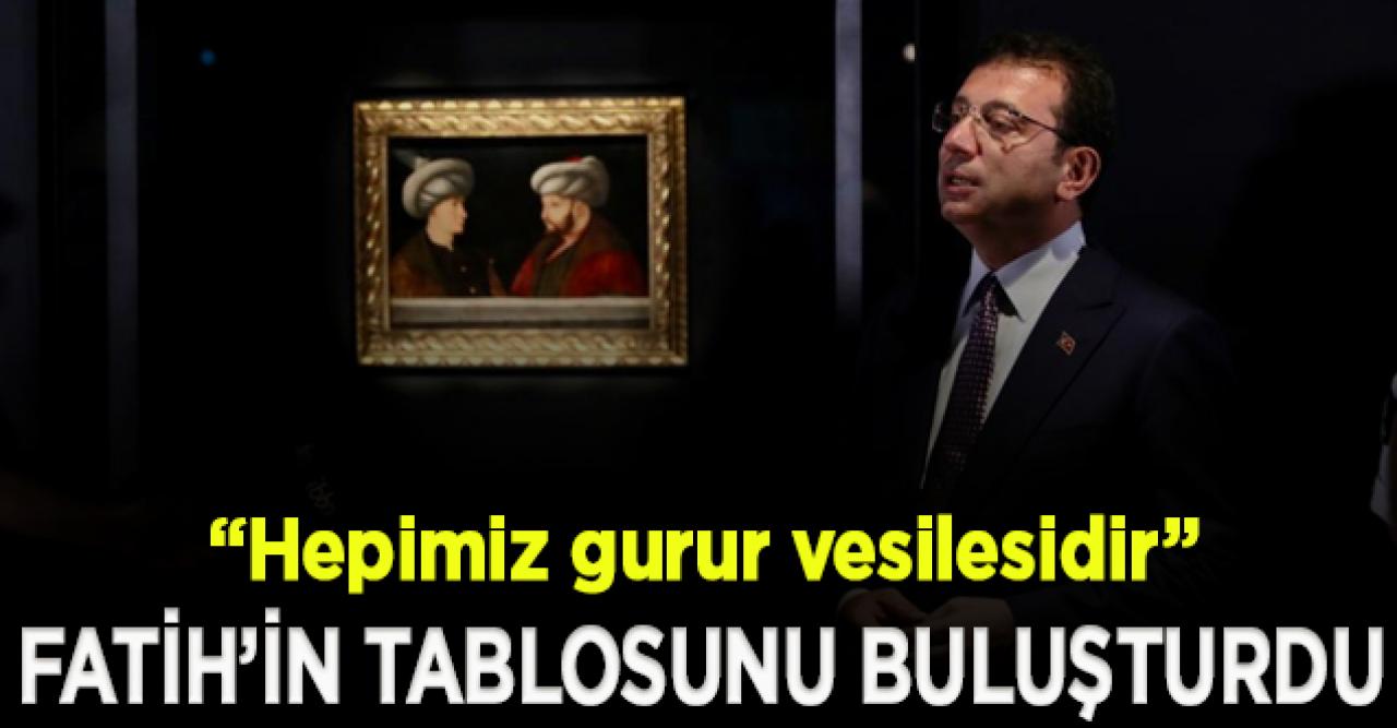 İmamoğlu, Fatih’in tablosunu Osmanlı Hanedanı fertleriyle buluşturdu