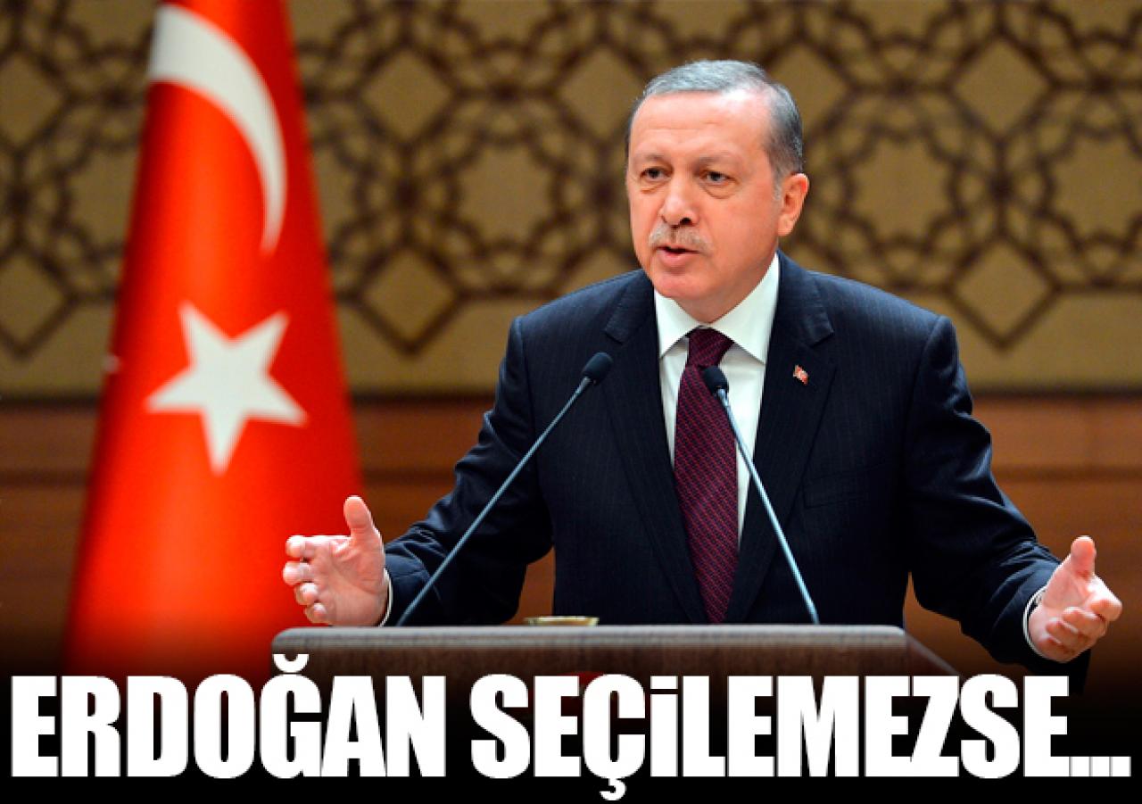 Erdoğan seçilemezse…