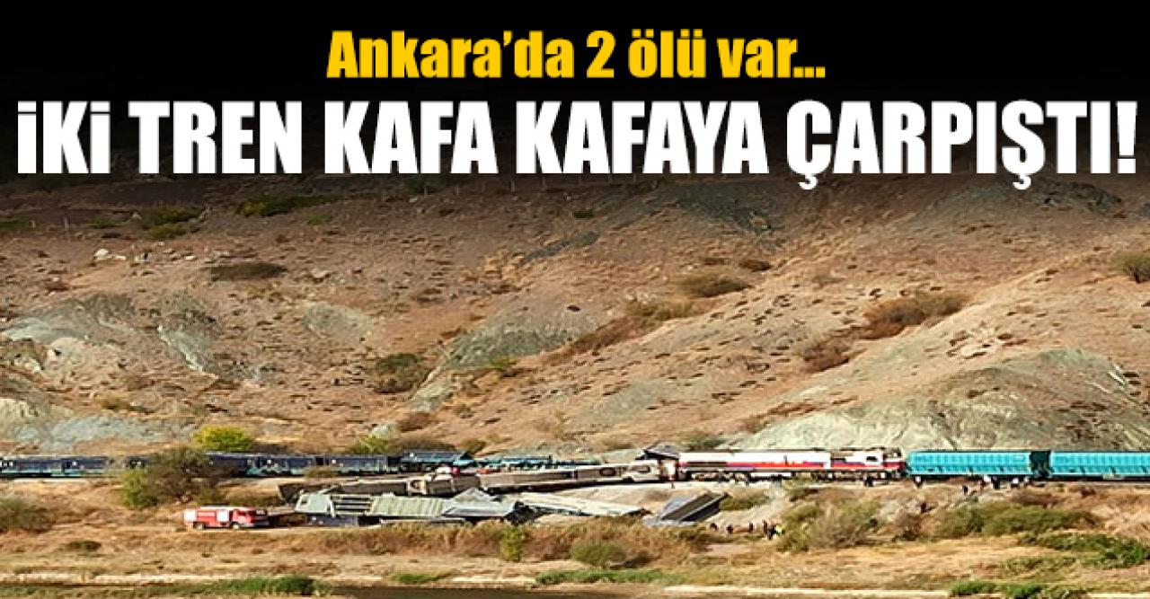 Ankara'da iki tren çarpıştı: 2 ölü var...