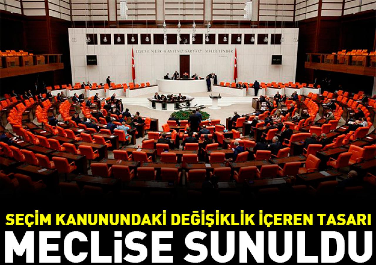 Seçim kanununda değişiklik içeren tasarı TBMM'ye sunuldu