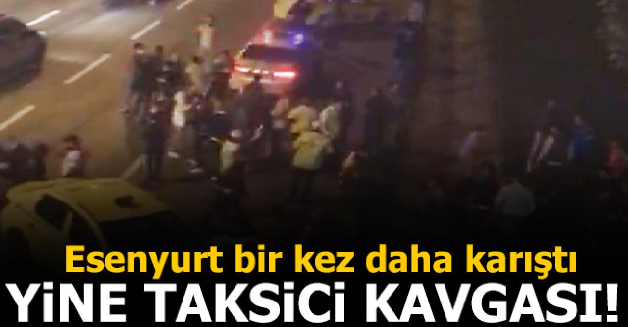 Esenyurt'ta yine taksici kavgası!