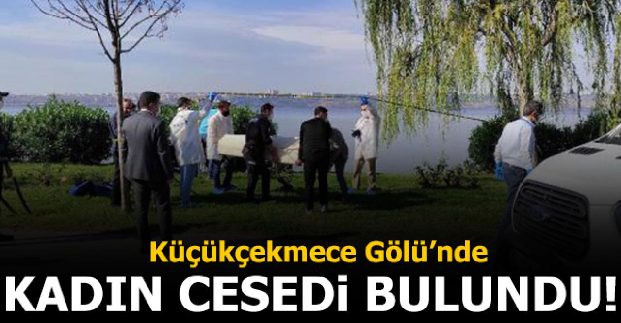 Küçükçekmece Gölü'nde kadın cesedi bulundu