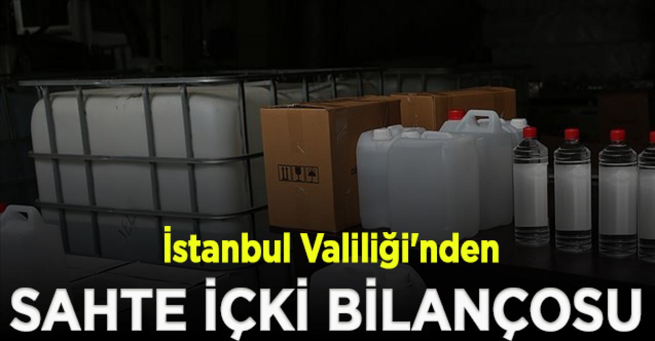 İstanbul Valiliği'nden sahte içki operasyonları bilançosu