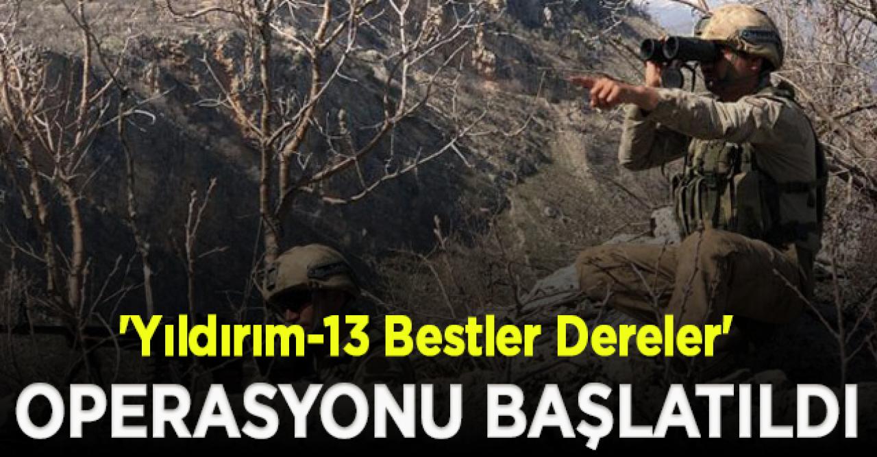 4 ilde 'Yıldırım-13 Bestler Dereler' operasyonu başlatıldı