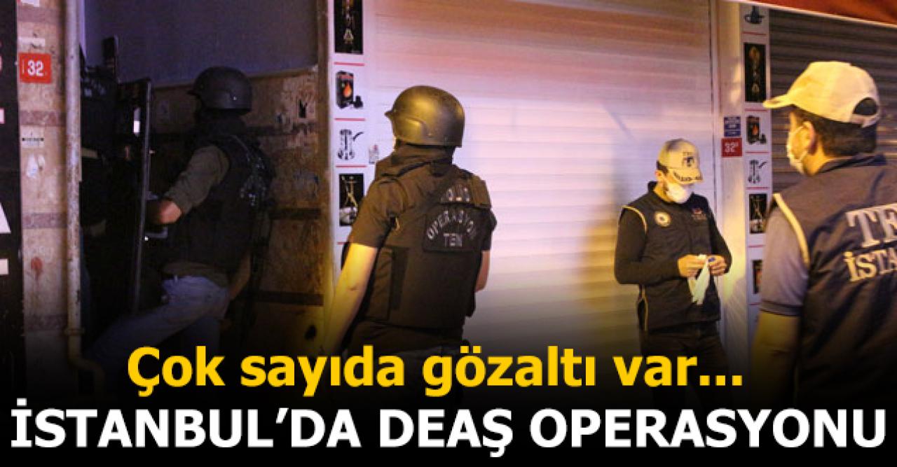 İstanbul'da DEAŞ operasyonu! Çok sayıda gözaltı var...