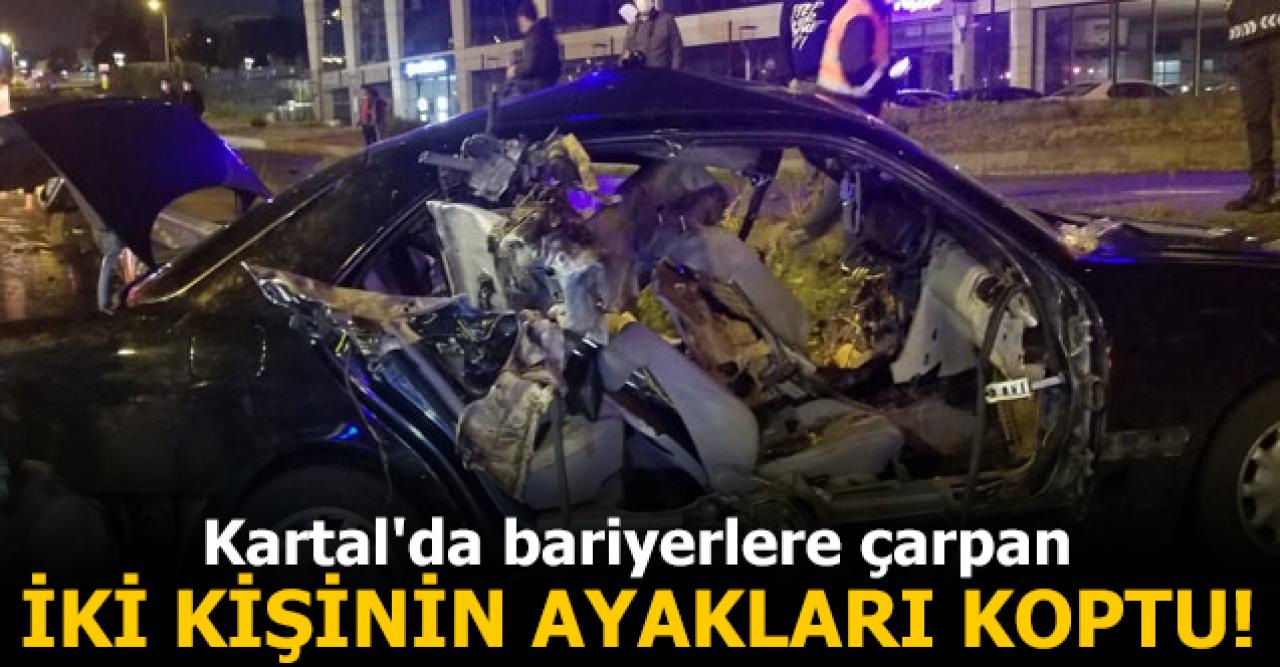 Kartal'da feci kaza! Bariyerlere çarptıktan sonra ayakları koptu