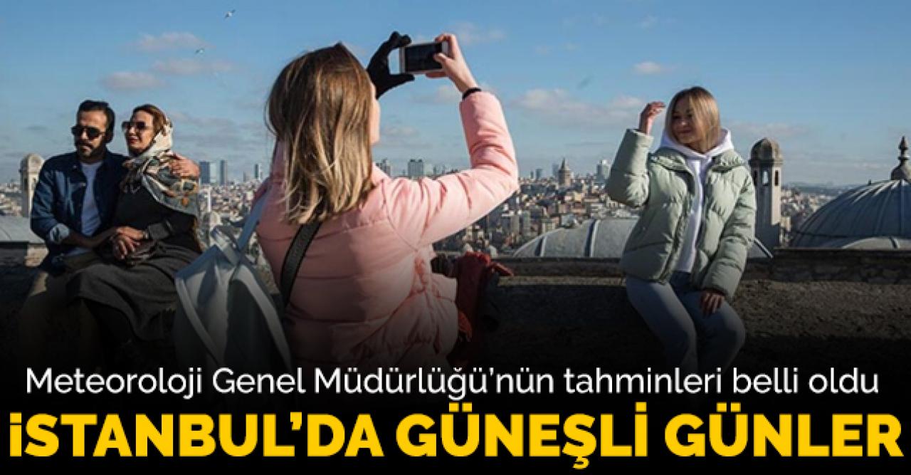 İstanbul'da güneşli günler geliyor! 5 günlük hava durumu tahmini