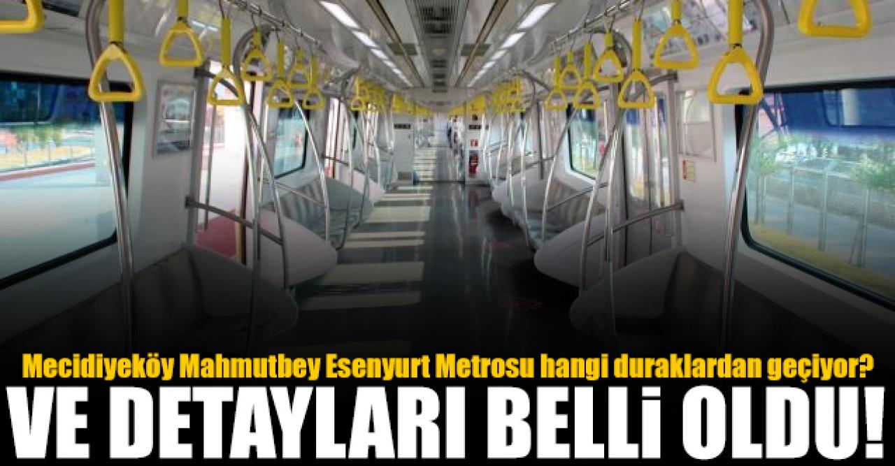 Mecidiyeköy Mahmutbey Esenyurt Metrosu hangi duraklardan geçiyor? M7 metro durakları ve entegre olduğu hatlar