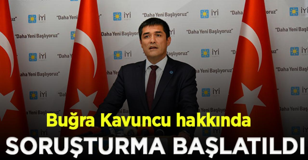 Buğra Kavuncu hakkında soruşturma başlatıldı