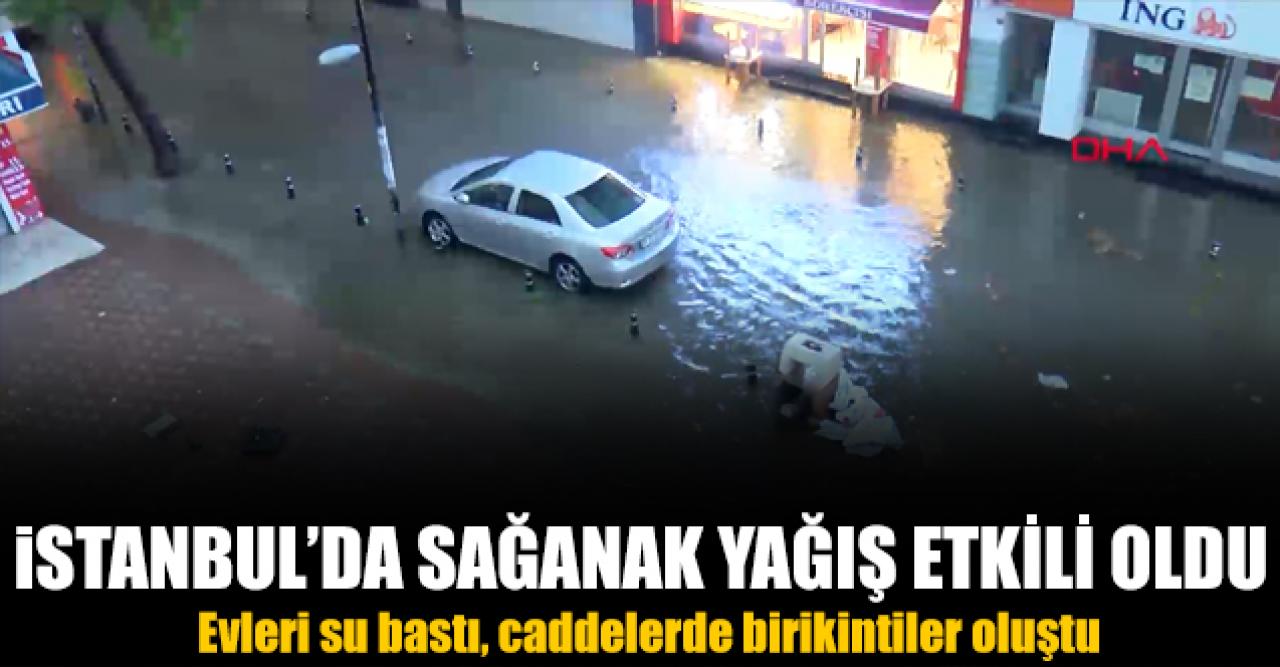 Sağanak yağış İstanbullulara zor anlar yaşattı