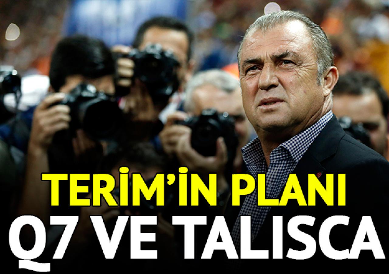 Terim'in planı Q7 ve Talisca