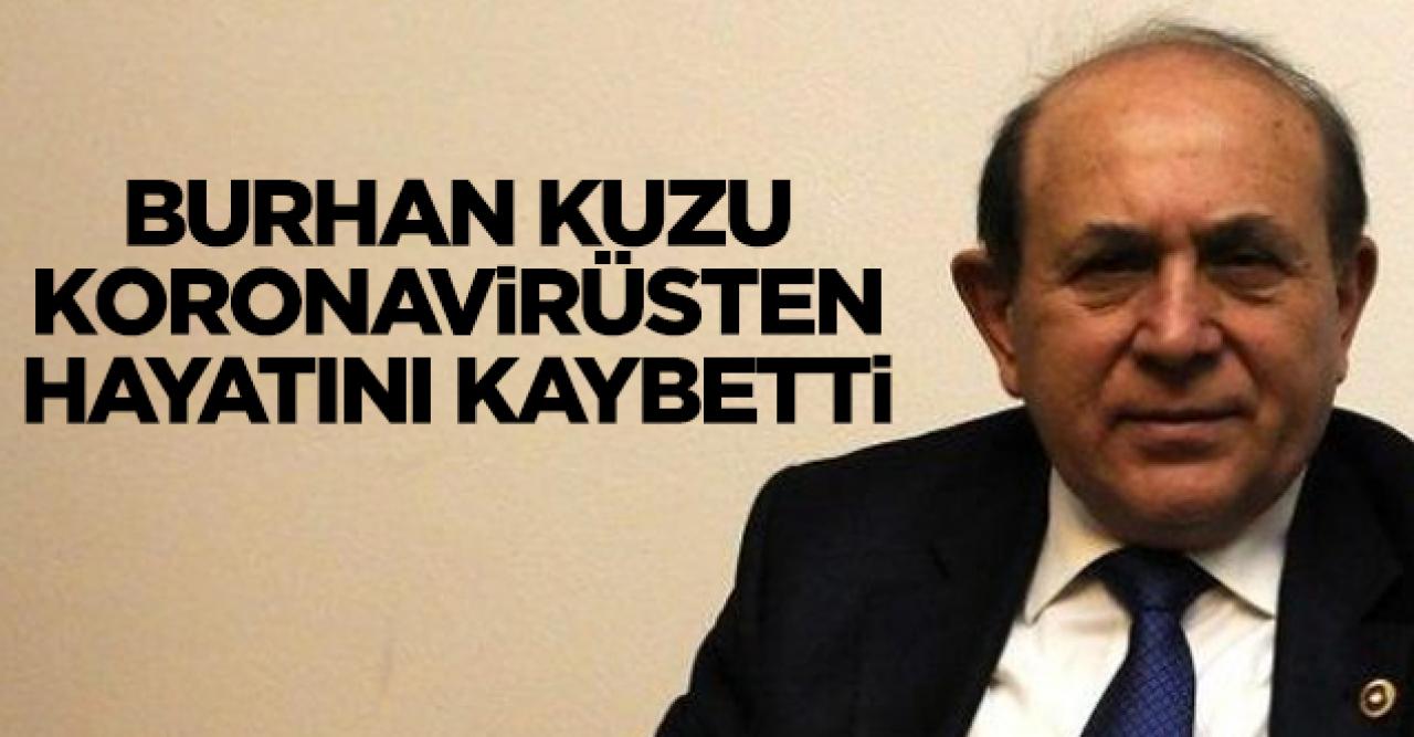 Burhan Kuzu hayatını kaybetti