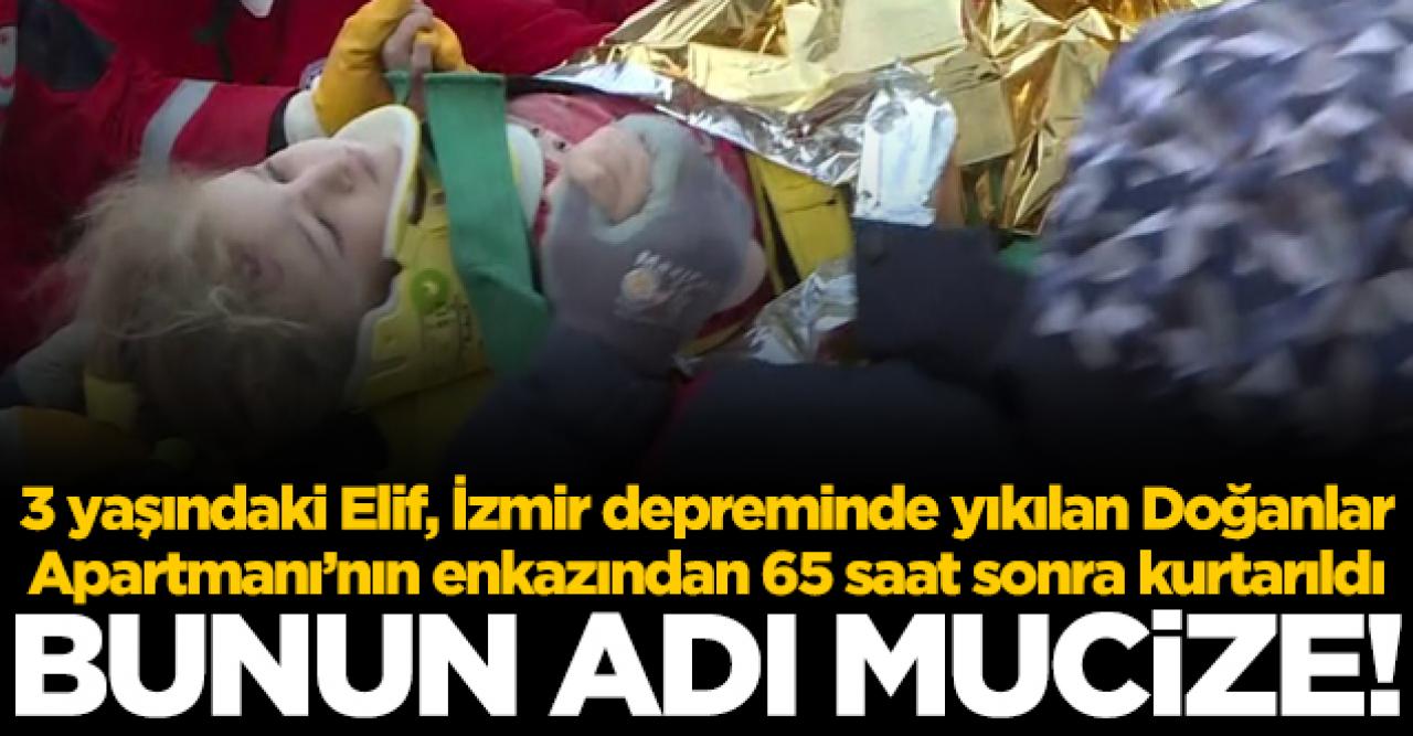 3 yaşındaki Elif Perinçek 65'inci saatte enkazdan kurtarıldı!